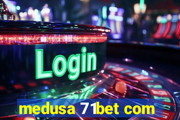 medusa 71bet com